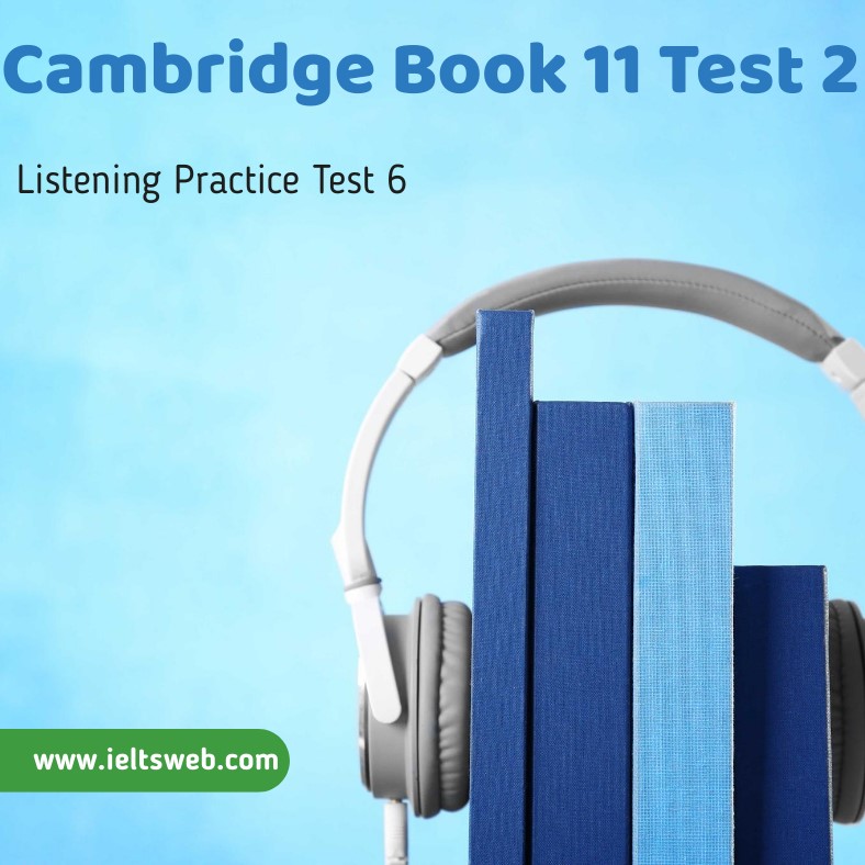 Cambridge Book 11 Test 2