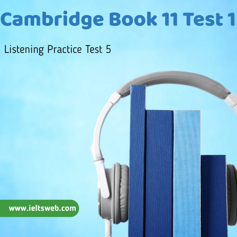 Cambridge Book 11 Test 1